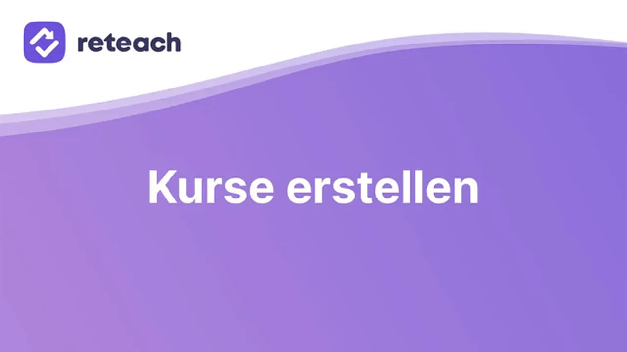 Mit der reteach Lernplattform ganz einfach Kurse erstellen